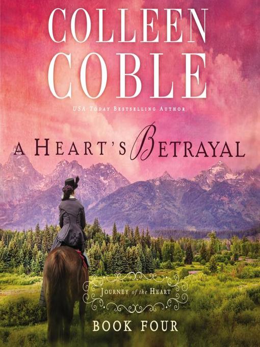 Title details for A Heart's Betrayal by Colleen Coble - Available